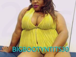 BIGBOOTYNTITS30
