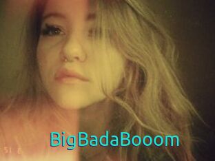 BigBadaBooom