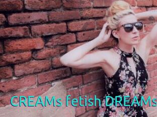 CREAMs_fetish_DREAMs