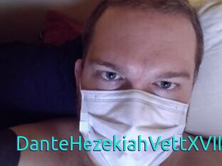 DanteHezekiahVettXVII