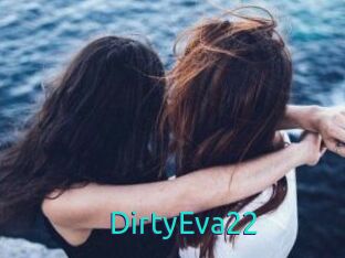 DirtyEva22
