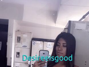Desireeisgood