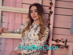 HeldMeClose