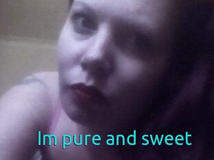 Im_pure_and_sweet