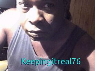 Keepingitreal76