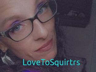 LoveToSquirtrs