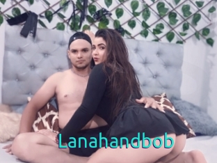 Lanahandbob