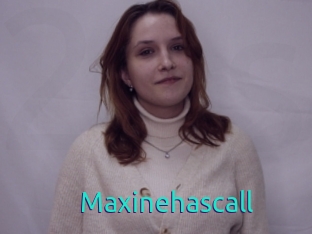 Maxinehascall