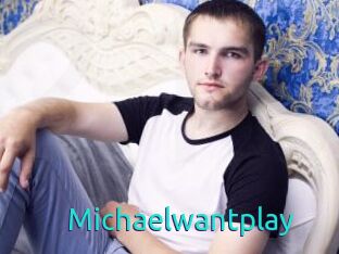 Michaelwantplay