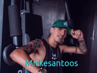 Mickesantoos