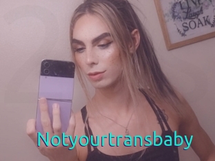 Notyourtransbaby