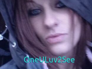 OneULuv2See