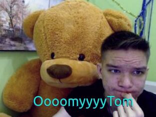 OooomyyyyTom