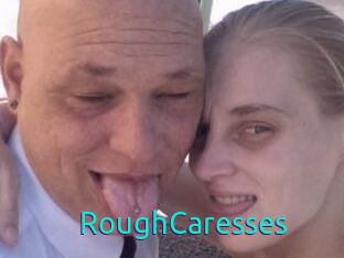 RoughCaresses