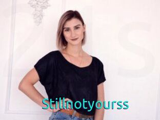 Stillnotyourss