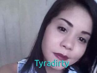 Tyradirty