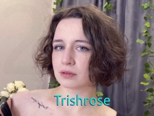 Trishrose