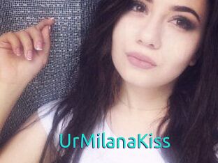 UrMilanaKiss_