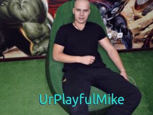 UrPlayfulMike