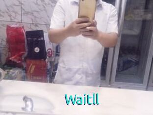 Waitll
