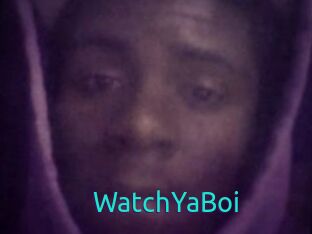 WatchYaBoi