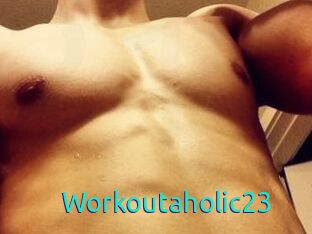 Workoutaholic23