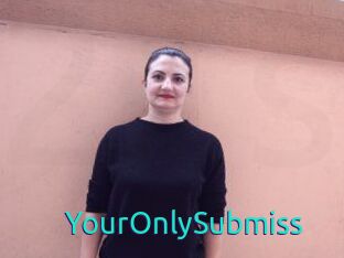 YourOnlySubmiss
